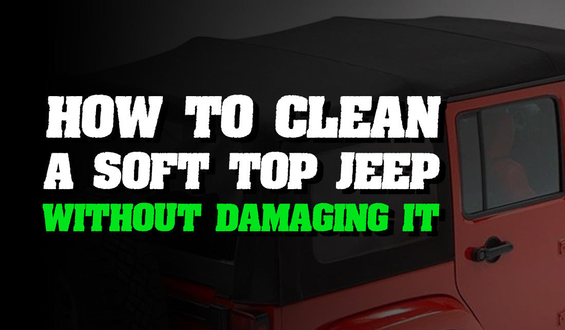 How To Clean A Soft Top On A Jeep: Expert Tips and Tricks