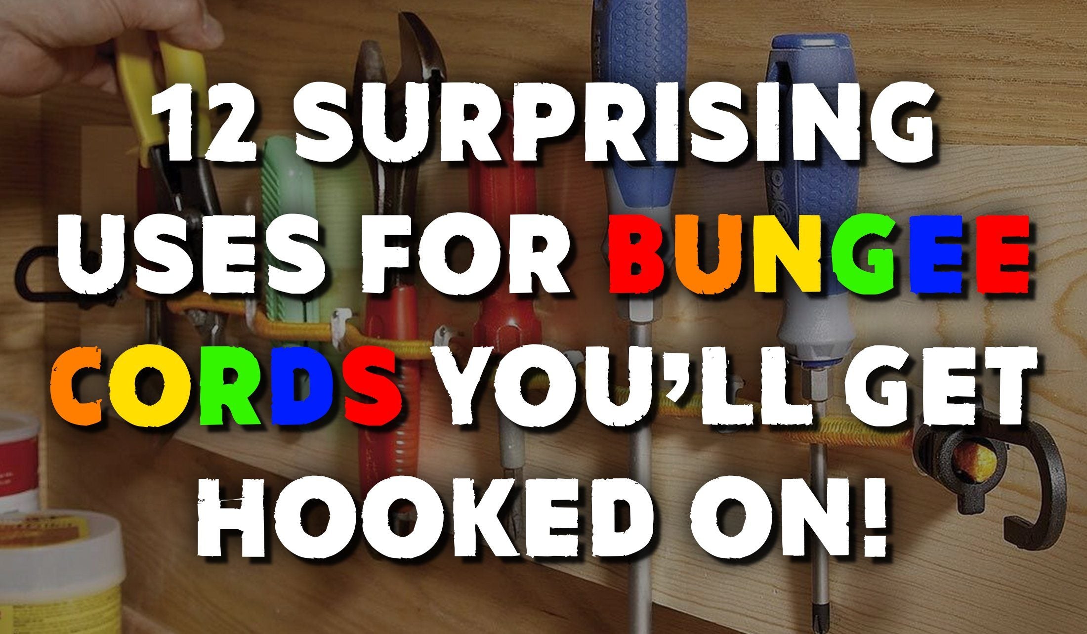 12 Surprising Uses for Bungee Cords You’ll Get Hooked On