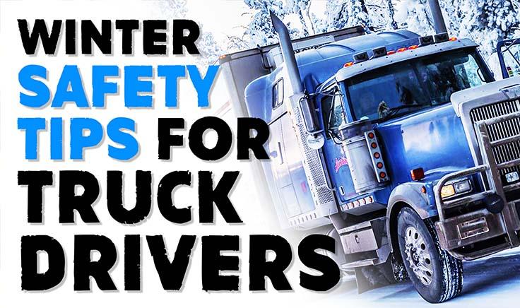 6 Winter Driving Safety Tips for Truck Drivers