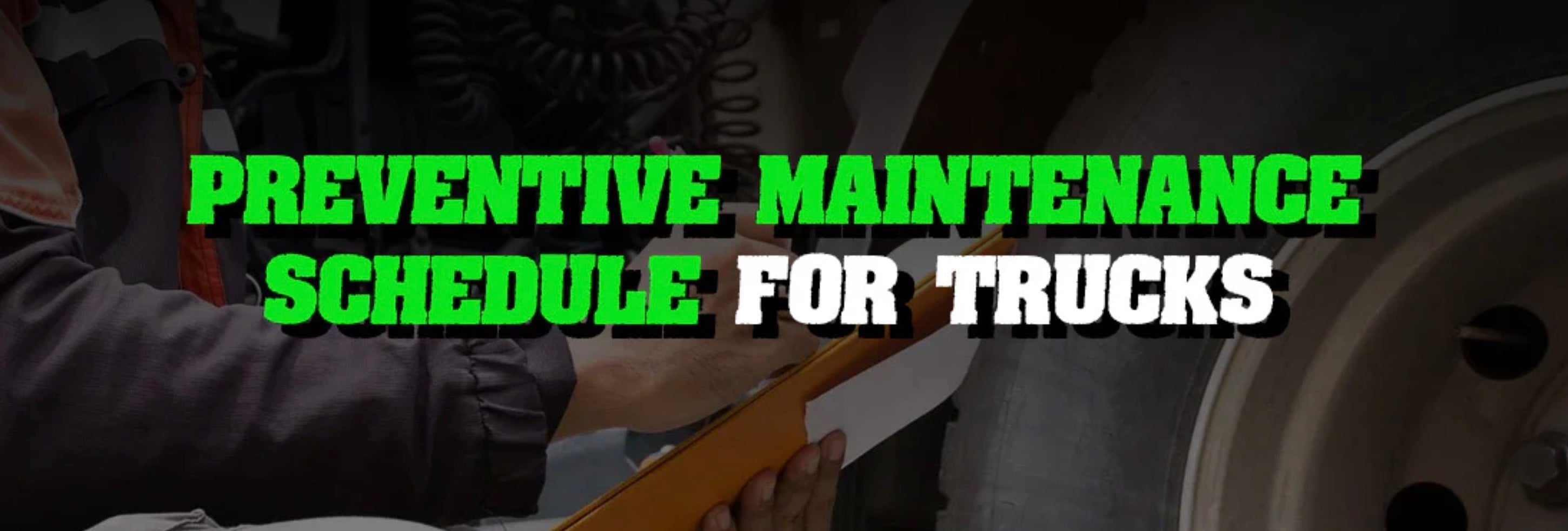 Preventive Maintenance Schedule for Trucks