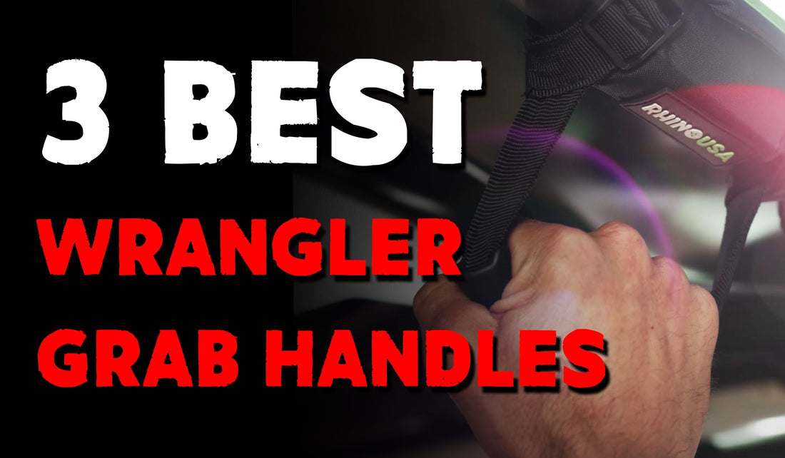 3 Best Jeep Wrangler Grab Handles (2021)