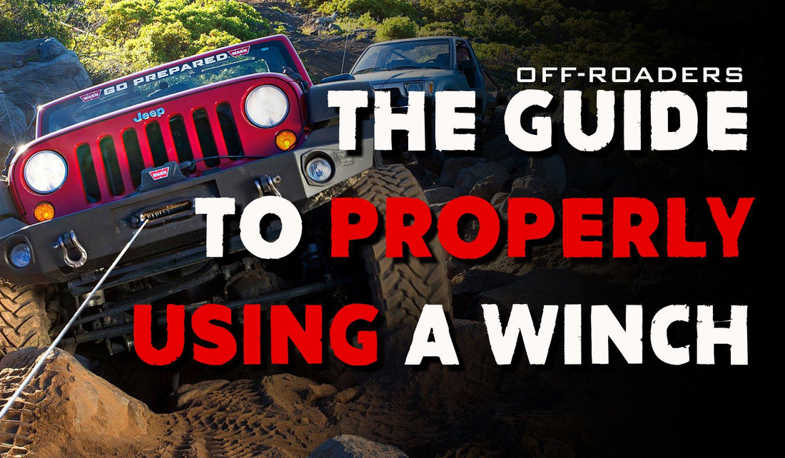 The Off-Roaders Guide to Properly Using a Winch