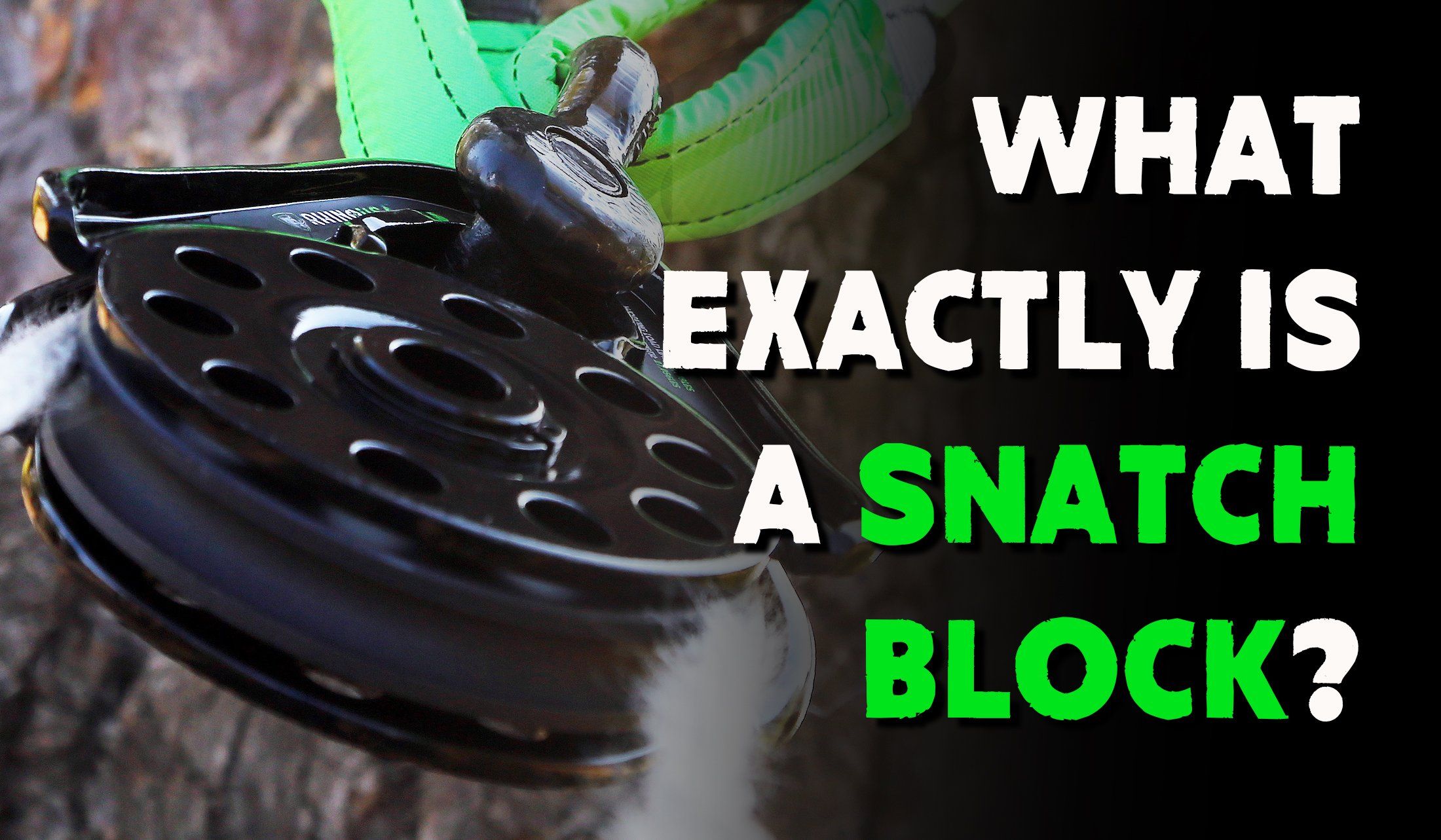 Off-Roading 101: What Exactly is a Snatch Block?